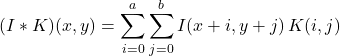 \[ (I * K)(x, y) = \sum_{i=0}^{a} \sum_{j=0}^{b} I(x + i, y + j)\,K(i, j) \]